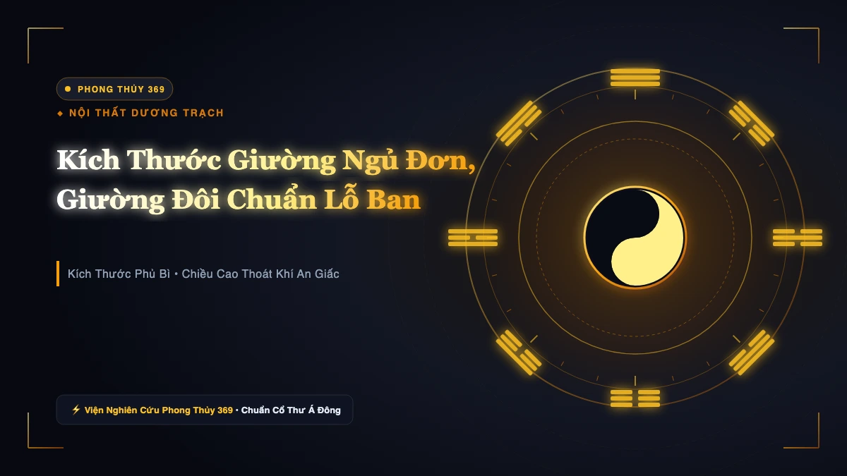 Kích Thước Giường Ngủ Đơn, Giường Đôi Chuẩn Lỗ Ban Giúp Giấc Ngủ An Lành